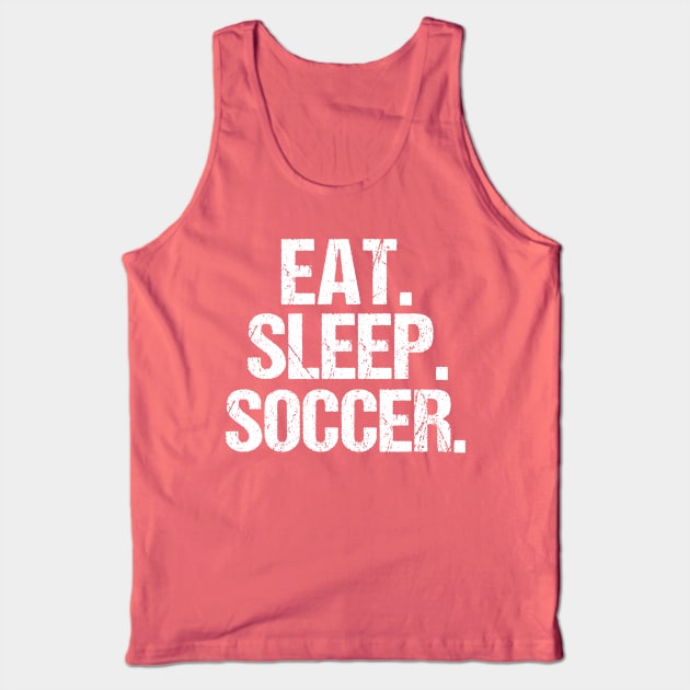 Eat Sleep Soccer Tank Top by epiclovedesigns